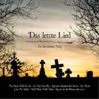 Das letzte Lied ... für den letzten Weg